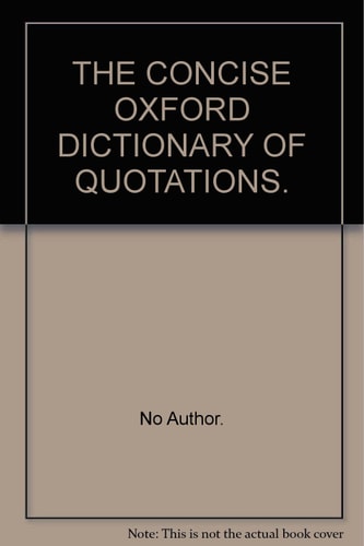 The Concise Oxford Dictionary of Quotations