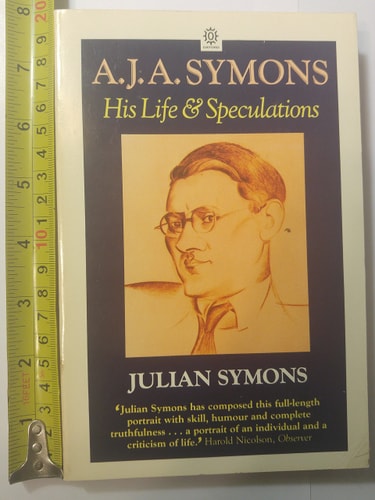 A.J.A. Symons: His Life and Speculations