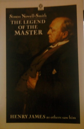 The Legend of the Master: Henry James as Others Saw Him