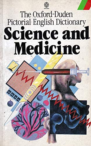 The Oxford-Duden Pictorial English Dictionary: Science and Medicine