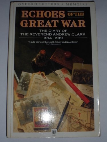 Echoes of the Great War: The Diary of the Reverend Andrew Clark 1914-1919