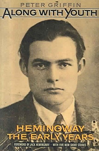 Along with Youth: Hemingway, the Early Years