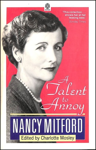 A Talent to Annoy: Essays, Journalism, and Reviews 1929-1968