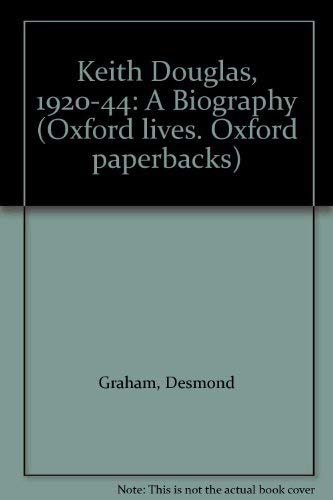Keith Douglas 1920-1944: A Biography