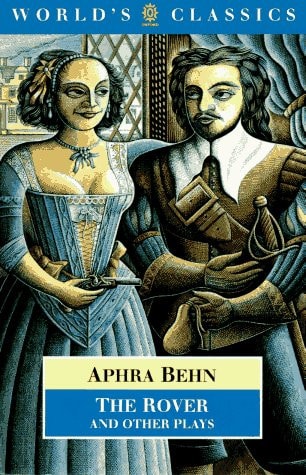 The Rover and Other Plays: The Rover; The Feigned Courtesans; The Lucky Chance; The Emperor of the Moon