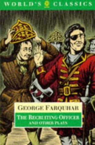 The Recruiting Officer and Other Plays: The Constant Couple, The Twin Rivals, The Recruiting Officer, The Beaux' Stratagem