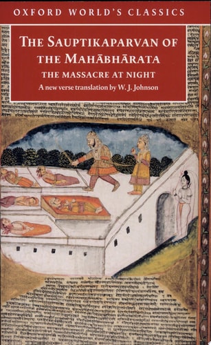 The Sauptikaparvan of the Mahabharata: The Massacre at Night