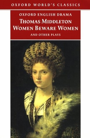 Women Beware Women: And Other Plays