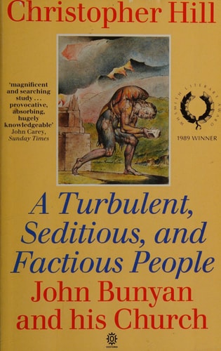 A Turbulent, Seditious, and Factious People: John Bunyan and His Church, 1628-1688