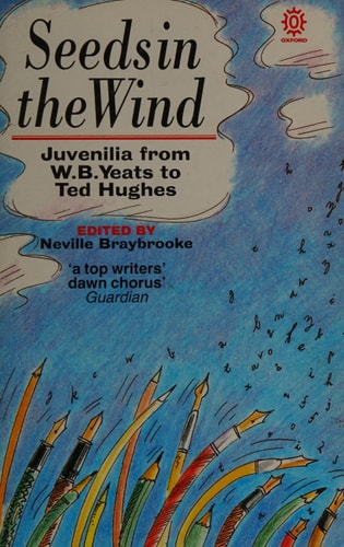 Seeds in the Wind: 20th-century Juvenilia from W.B. Yeats to Ted Hughes