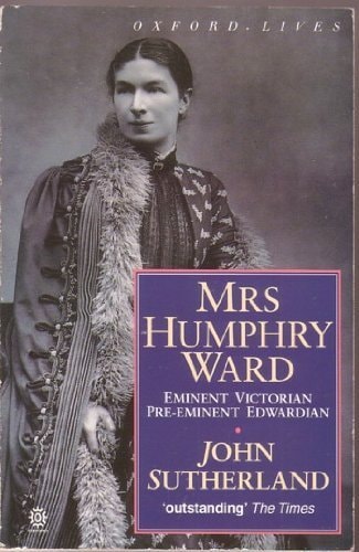 Mrs. Humphry Ward: Eminent Victorian, Pre-eminent Edwardian