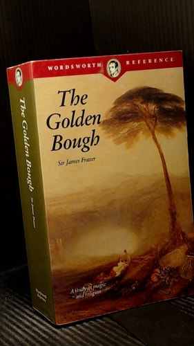 The Golden Bough: A Study in Magic and Religion