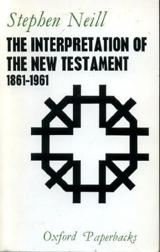 The Interpretation of the New Testament, 1861-1961