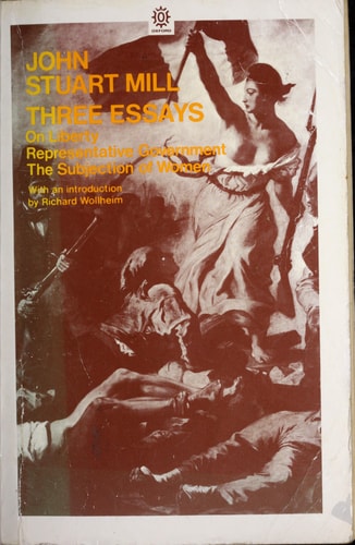 Three Essays: On Liberty, Representative Government, The Subjection of Women
