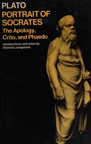 Portrait of Socrates: The Apology, Crito, and Phaedo