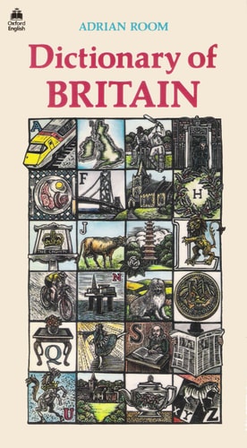 Dictionary of Britain: An A-Z of the British Way of Life
