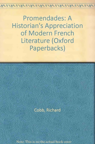 Promenades: A Historian's Appreciation of Modern French Literature