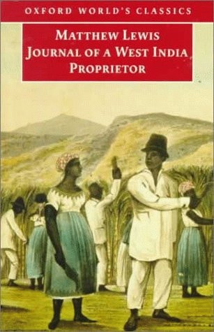 Journal of a West India Proprietor: Kept during a Residence in the Island of Jamaica