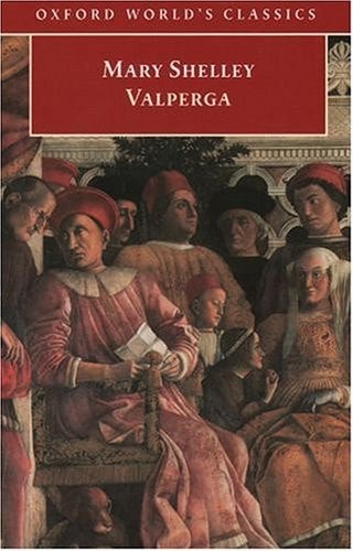 Valperga: Or, the Life and Adventures of Castruccio, Prince of Lucca