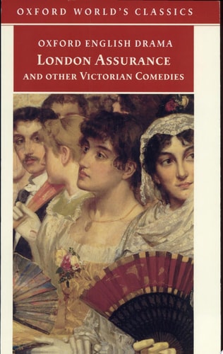 London Assurance and Other Victorian Comedies