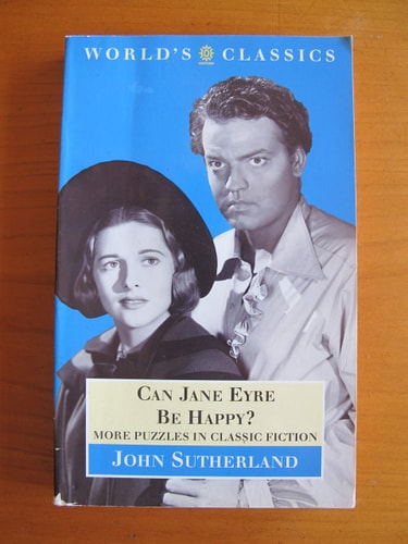Can Jane Eyre Be Happy?: More Puzzles in Classic Fiction