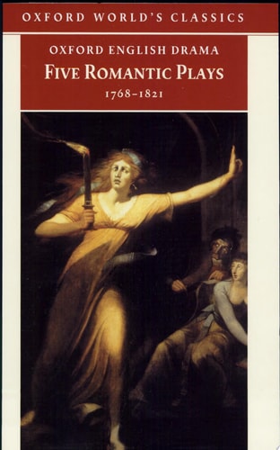Five Romantic Plays, 1768-1821