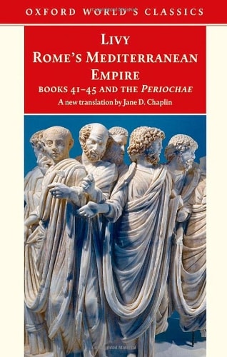 Rome's Mediterranean Empire: Books 41-45 and the Periochae