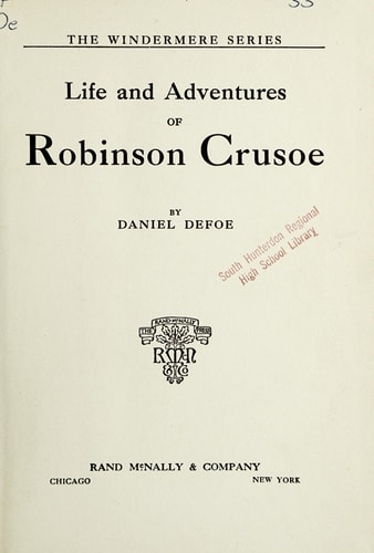 The Life and Strange Surprising Adventures of Robinson Crusoe, of York, Mariner