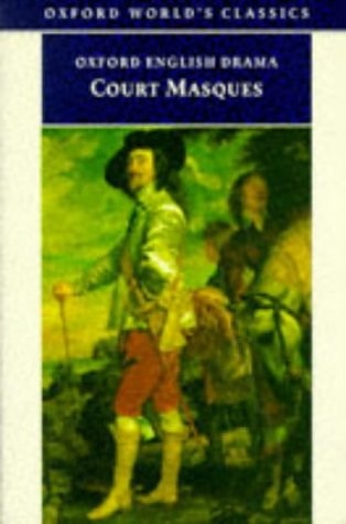 Court Masques: Jacobean and Caroline Entertainments, 1605-1640
