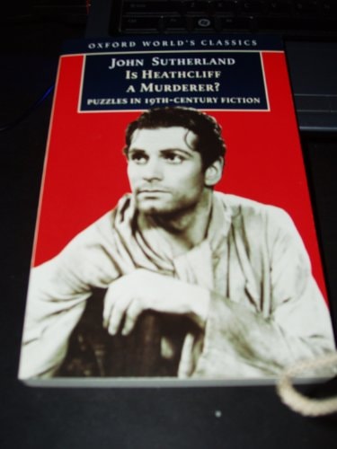 Is Heathcliff a Murderer?: Great Puzzles in Nineteenth-Century Fiction