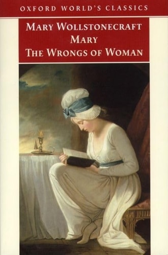 Mary: A Fiction / The Wrongs of Woman: A Fragment