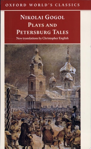 Nikolai Gogol: Plays and Petersburg Tales