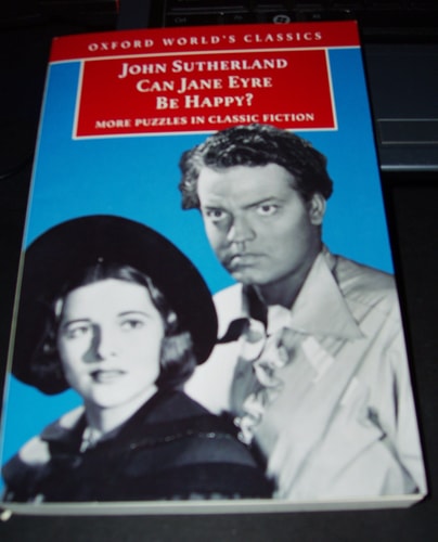Can Jane Eyre Be Happy?: More Puzzles in Classic Fiction