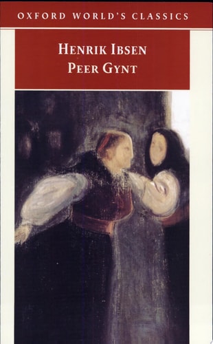 Peer Gynt: A Dramatic Poem