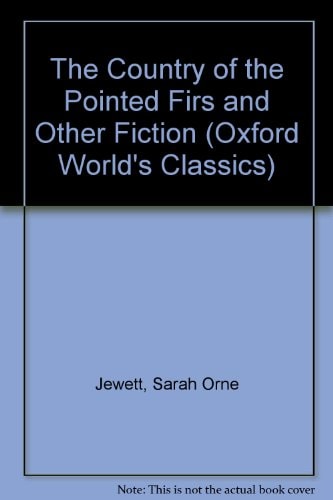 The Country of the Pointed Firs and Other Fiction