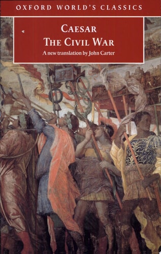 The Civil War: With the Anonymous Alexandrian, African, and Spanish Wars