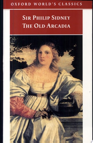The Countess of Pembroke's Arcadia: The Old Arcadia