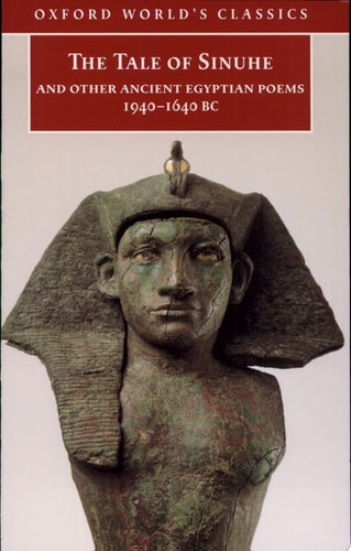 The Tale of Sinuhe and Other Ancient Egyptian Poems: 1940-1640 BC