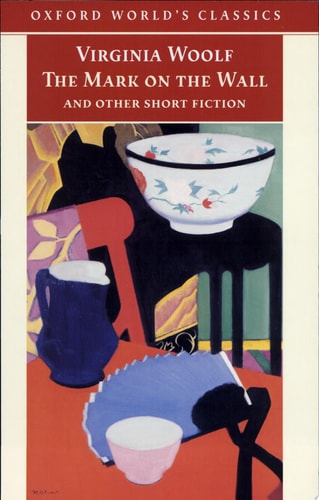 The Mark on the Wall and Other Short Fiction