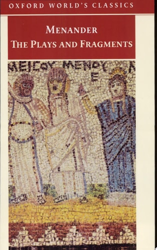 Menander: The Plays and Fragments