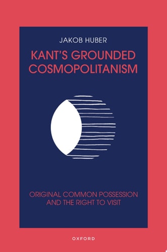 Kant's Grounded Cosmopolitanism: Original Common Possession and the Right to Visit