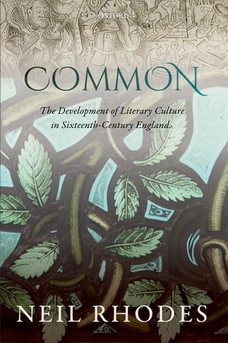 Common The Development of Literary Culture in Sixteenth-century England