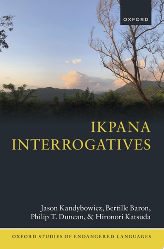 Ikpana Interrogatives: Oxford Studies of Endangered Languages