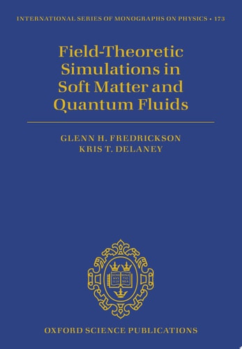 Field-Theoretic Simulations in Soft Matter and Quantum Fluids