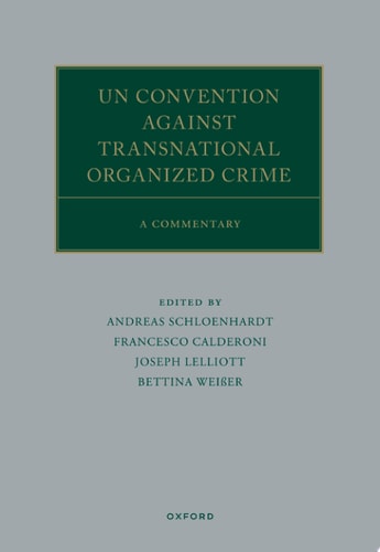 UN Convention against Transnational Organized Crime: A Commentary