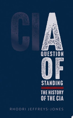 A Question of Standing: The History of the CIA