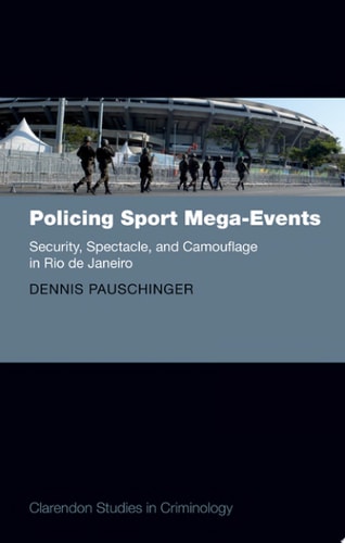 Security and Policing of Sports Mega-Events: Security, Spectacle, and Camouflage in Rio de Janeiro