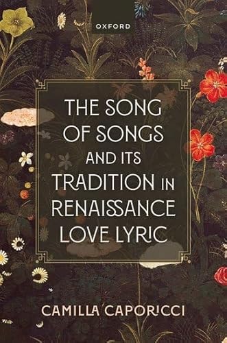 The Song of Songs and Its Tradition in Renaissance Love Lyric