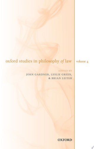 Oxford Studies in Philosophy of Law: Volume 4