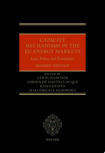 Capacity Mechanisms in the EU Energy Markets: Law, Policy, and Economics